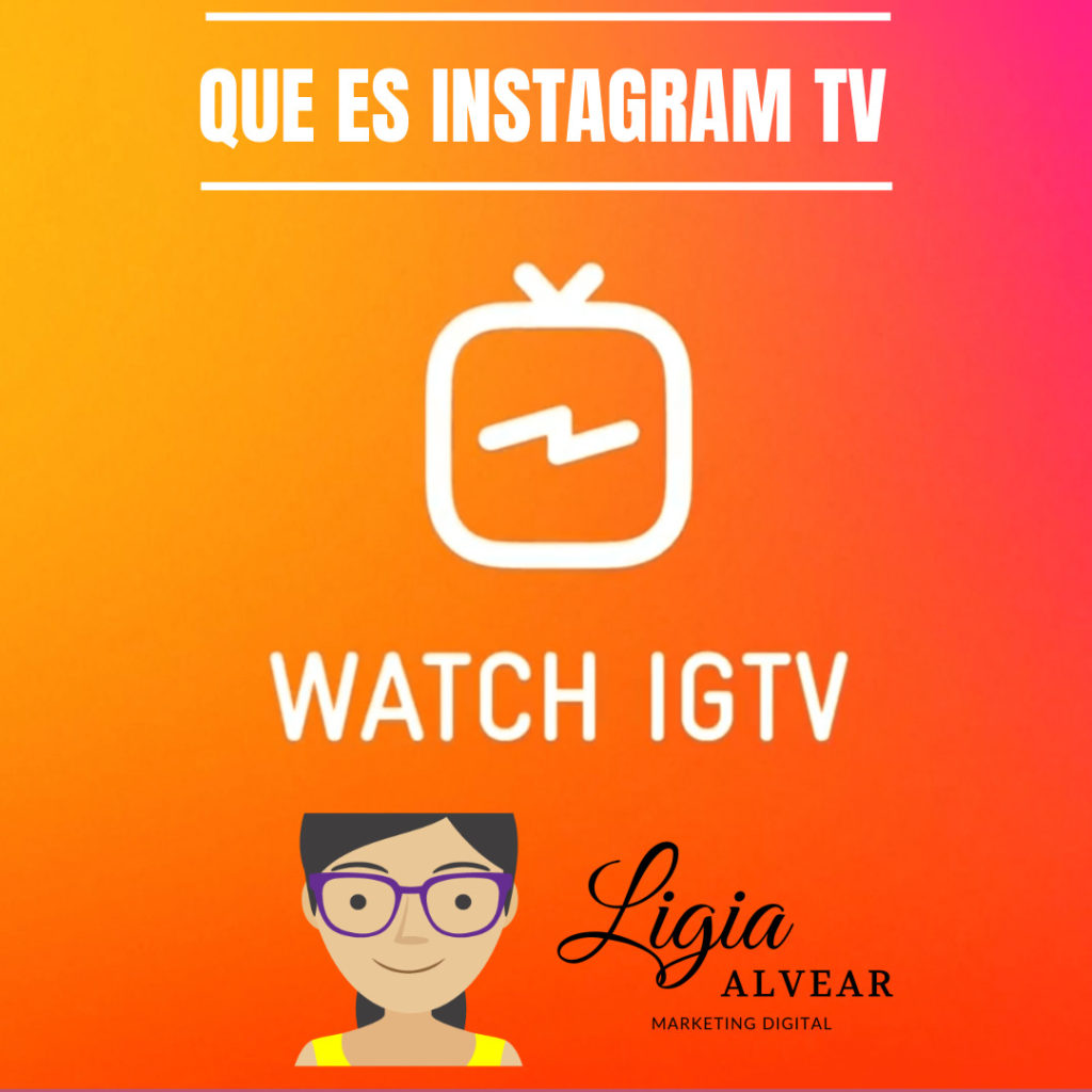 Qué Es Y Cómo Funciona Instagram Tv O Igtv Digital Marketing Social